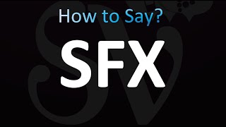 How to Pronounce SFX [upl. by Uranie]