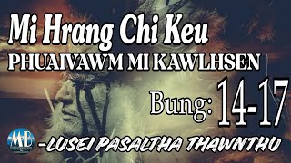 MI HRANG CH KEU PHUAIVAWM MI KAWLHSEN Bung 1417 [upl. by Egor634]