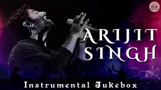 ARIJIT SINGH  Instrumental Jukebox  Hit Songs  Bollywood  Romantic [upl. by Shepherd]