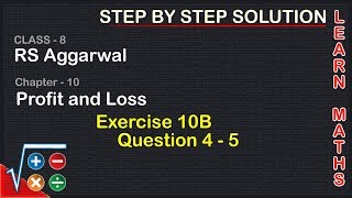 Profit and Loss Class 8 Exercise 10B Question 4 question 5  RS AggarwalLearn maths [upl. by Iaverne]