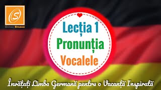 Lecția 1  Pronunția  Vocalele  Învață Limba Germană pentru o Vacanță Inspirată [upl. by Lindell]