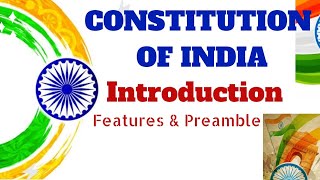 Constitution of India  Introduction  Features  Preamble [upl. by Shoifet983]