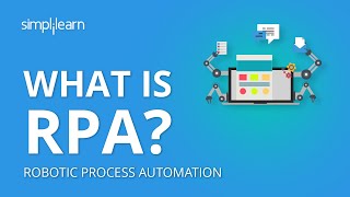 What Is Robotic Process Automation RPA  Introduction To RPA  RPA Training  Simplilearn [upl. by Sim796]