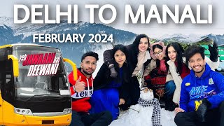 Delhi To Manali 😍OUR DREAM COLLEGE TRIP Vlog 1 Full Details  Manali February 2024  Manali Vlog [upl. by Leerzej450]