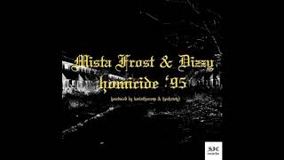 Mista Frvst  Homicide 95 ft Dizzy Prod Kevinthecreep amp Hpshawty [upl. by Adnyc920]