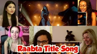 Girls Reactions Raabta Title Song  Deepika Padukone  Sushant Singh Rajput  Kriti Sanon [upl. by Fisken]