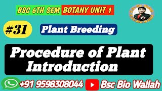 Procedure of Plant Introduction  Plant Breeding  Botany Bsc 6th Semester [upl. by Sanjay771]