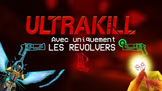 Peuton finir ULTRAKILL avec seulement les REVOLVERS [upl. by Alrats]