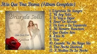 Briseyda Solis  Más Que Una Dama quotLÁGRIMAS DE SANGREquot Álbum Completo [upl. by Pettit]