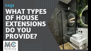 What types of house extensions do you provide  FAQs  Muirfield Construction [upl. by Etnuahs]