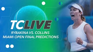 Rybakina vs Collins Miami Open Final Predictions  Tennis Channel Live [upl. by Violetta]