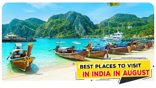 Best Places To Visit In India August 2024  Places To Travel In India In August  Planning My Trip [upl. by Rrats]