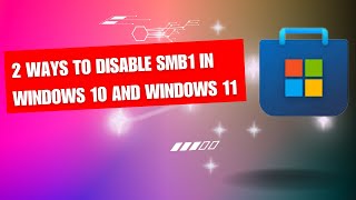 2 Ways To Disable SMB1 In Windows 10 and Windows 11 [upl. by Wharton]