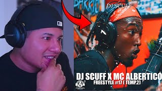 DJ Scuff ❌ MC Albertico  Freestyle 17  REACCION [upl. by Keiryt]