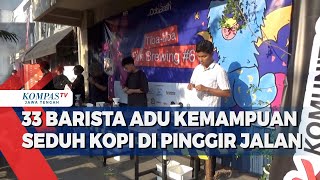 33 Barista Adu Kemampuan Seduh Kopi di Pinggir Jalan [upl. by Sutherlan]