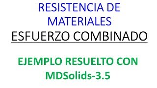 Resistencia de Materiales  Esfuerzo combinado ejemplo resuelto con el MDSolids  35 [upl. by Les246]