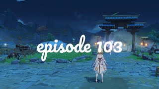 That Small Town Life  Genshin Impact Playthrough Episode 103 [upl. by Arehs236]