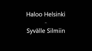 Haloo Helsinki  Syvälle Silmiin [upl. by Leong546]