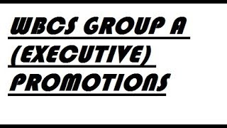 WBCS GROUP A EXECUTIVE PROMOTIONS [upl. by Atinas]