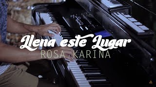 Rosa Karina  Llena Este Lugar Video Oficial [upl. by Isla907]