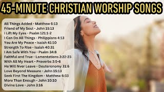 NonStop WORSHIP MUSIC For 45 Minutes Straight ChristianMusic WorshipSong PraiseAndWorship [upl. by Franni]