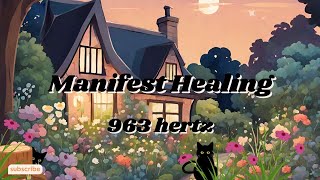 LoFi to Manifest Health amp Healing  963 hz Miracle Tone amp 396hz Belief Tone [upl. by Schenck]