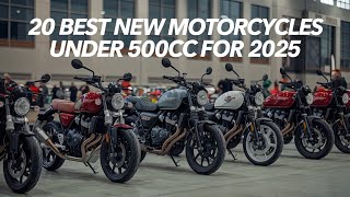 Top 20 New Motorcycles Under 500cc for 2025  Best Picks for Every Rider [upl. by Coffey183]