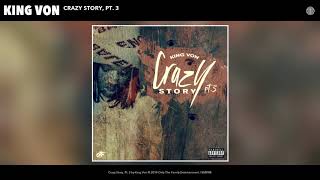 King Von  Crazy Story Pt 3 Official Audio [upl. by Einamrej]