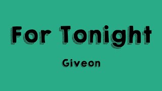 For Tonight  Giveon Lyrics Video 🫦 [upl. by Gilbart594]