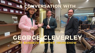 A Conversation with George Cleverley The First Bespoke Trunkshow in Bangkok l SIGNORE CLOSET [upl. by Nahtaneoj643]