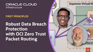 First Principles Robust Data Breach Protection with OCI Zero Trust Packet Routing [upl. by Milah]