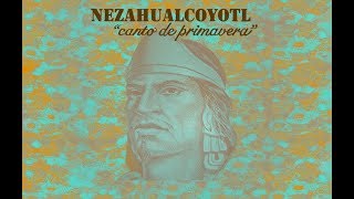 Nezahualcóyotl  Canto de Primavera [upl. by Fleming]