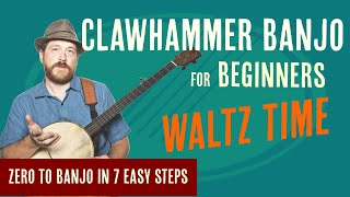 Beginner Clawhammer Banjo Crash Course  How to Play in Waltz Time [upl. by Alehcim]