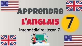 Apprendre langlais Intermédiaire leçon 7 niveau B1 [upl. by Adnuahsor]