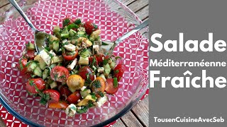 SALADE MÉDITERRANÉENNE FRAÎCHE Tous en cuisine avec Seb [upl. by Fasto980]