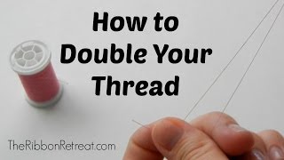 How to Double Your Thread  TheRibbonRetreatcom [upl. by Hewes]