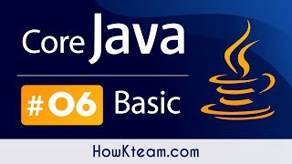 Khóa học lập trình Java đến OOP  Bài 6 Toán tử trong Java  HowKteam [upl. by Silsbye695]