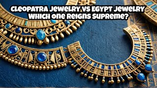 Cleopatra Jewelry vs Egypt Jewelry Which One Reigns Supreme [upl. by Emaj]