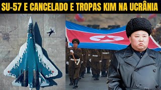 Rússia Suspende Su57 e Coreia do Norte a Um Passo de Invadir a Ucrânia [upl. by Otreblide253]