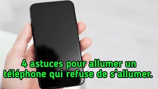 4 astuces pour allumer un téléphone qui refuse de sallumer [upl. by Orfield]