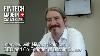 quotFinTech Made in Switzerlandquot Interview Niklas Nikolajsen Bitcoin Suisse [upl. by Bassett]