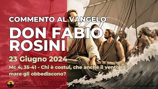 don Fabio Rosini  Commento al Vangelo di domenica 23 Giugno 2024 [upl. by Aivartal]