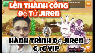 🐉NGỌC RỒNG CHẤT  LÊN THÀNH CÔNG ĐỆ TỬ JIREN [upl. by Hamlen]