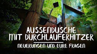 Außendusche mit Durchlauferhitzer für den Garten  Neuerungen nach einem Jahr amp eure Fragen [upl. by Harewood679]