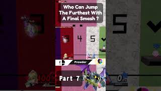 Who Can Make The Furthest Jump With A Final Smash  Part 7 [upl. by Eyssej298]