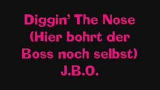 JBO  Diggin The Nose Hier bohrt der Boss noch selbst [upl. by Range]