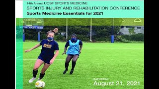 UCSF Sports Medicine Sports Injury and Rehabilitation Conference 082121 [upl. by Eiroj]