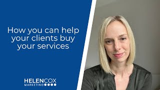 How you can help your clients buy your services [upl. by Ahsenac]