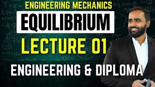 EQUILIBRIUMFIRST YEARENGINEERING MECHANICS 1Lecture 01 [upl. by Nogas]