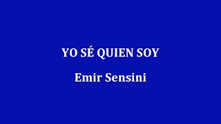 YO SÉ QUIEN SOY  Emir Sensini [upl. by Ettezus]